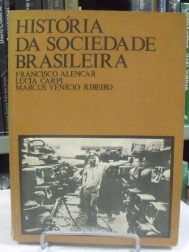 historia-da-sociedade-brasileira-franciso-alencar-lucia